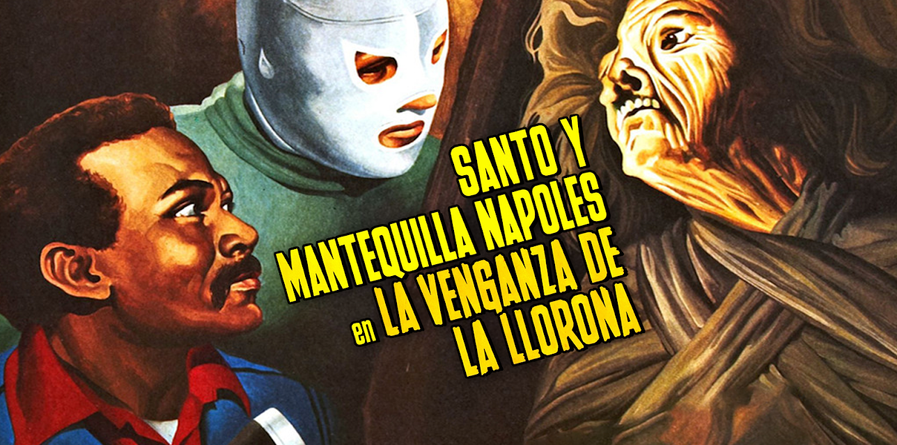 Santo Y Mantequilla Nápoles En La Venganza De La Llorona (1974)