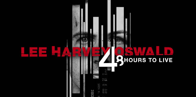Lee Harvey Oswald: 48 Hours to Live (2013)