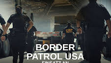 Border Patrol USA - Einsatz an Mexikos Grenze