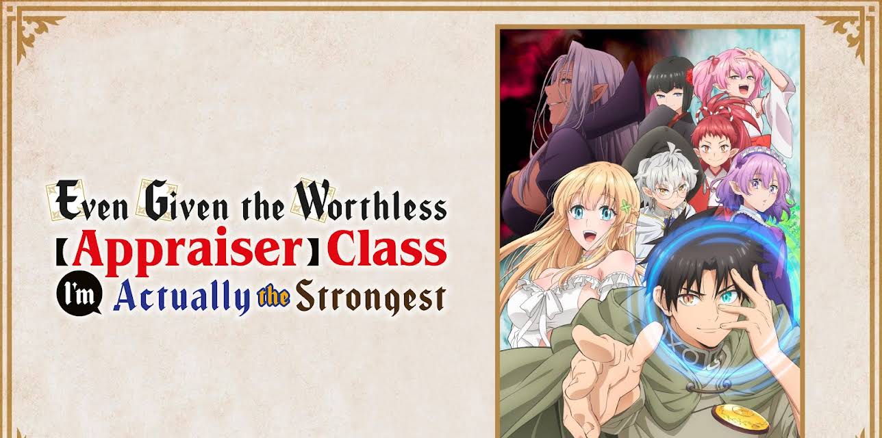 Even Given the Worthless "Appraiser" Class, I'm Actually the Strongest - S01