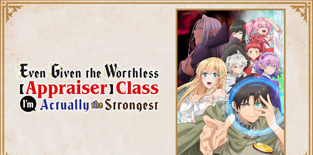 Even Given the Worthless "Appraiser" Class, I'm Actually the Strongest - S01