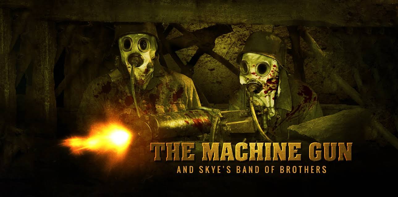 The Machine Gun and Skye's Band of Brothers (2013)