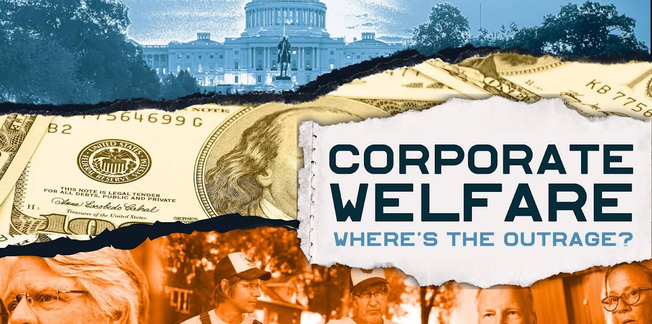 Corporate Welfare: Where's the Outrage? (2025)