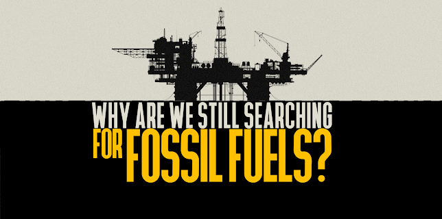 Why Are We Still Searching for Fossil Fuels? (2023)