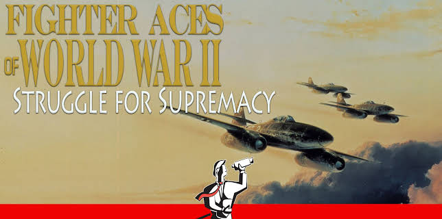 Fighter Aces of World War II: Struggle for Supremacy