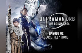 Ultraman Orb Origin Saga: Close Relations