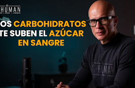 S-Human con Dr. Bayter season-1: Carbohidratos: el origen de tu enfermedad