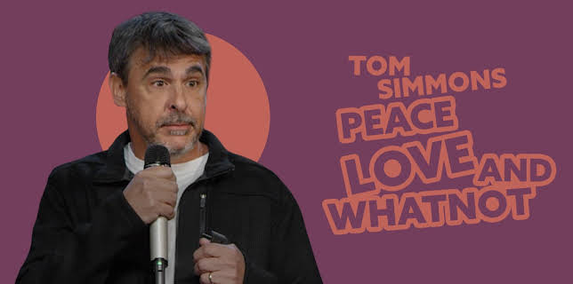 Tom Simmons: Peace Love and Whatnot (2020)