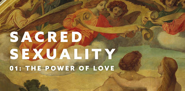 Sacred Sexuality 1: The Purpose of Love (2024)