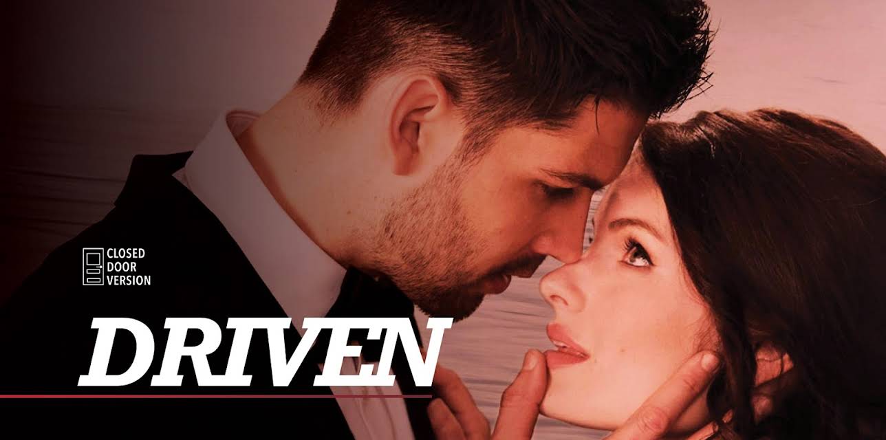 Driven Season 1: Closed Door Version