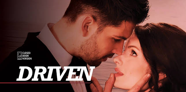 Driven Season 1: Closed Door Version