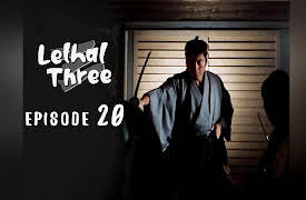 Lethal Three: Episode 20