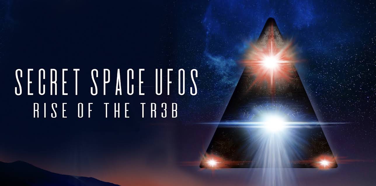Secret Space UFOs: Rise of The TR3B (2021)