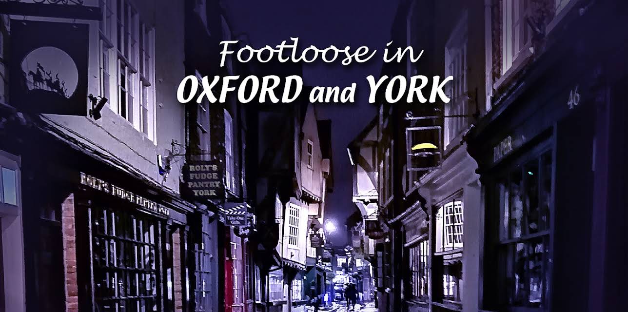 Footloose in Oxford and York (2020)
