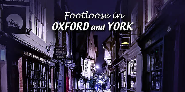 Footloose in Oxford and York (2020)