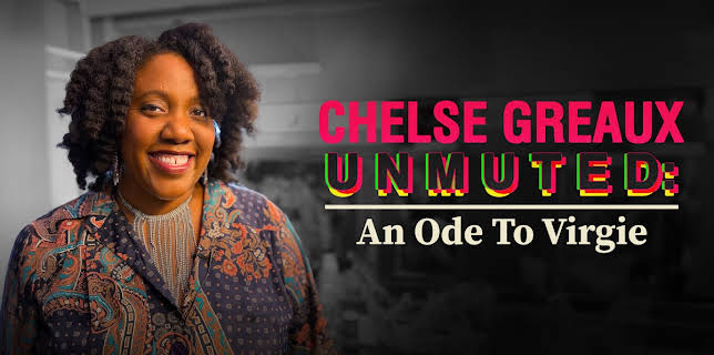 Chelse Greaux: Unmuted: An Ode to Virgie (2026)