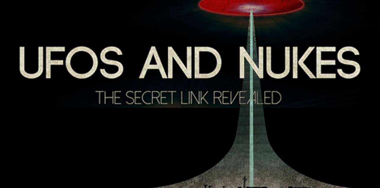 UFOs and Nukes: The Secret Link Revealed (2016)