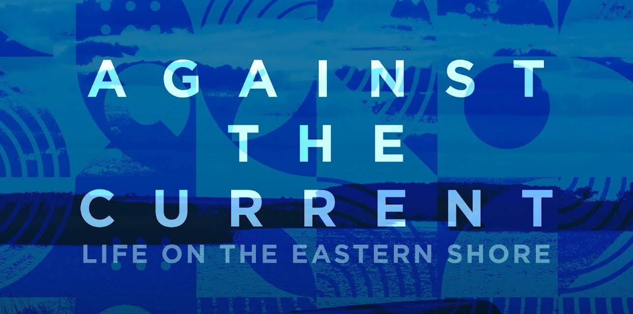Against the Current: Life on the Eastern Shore (2024)