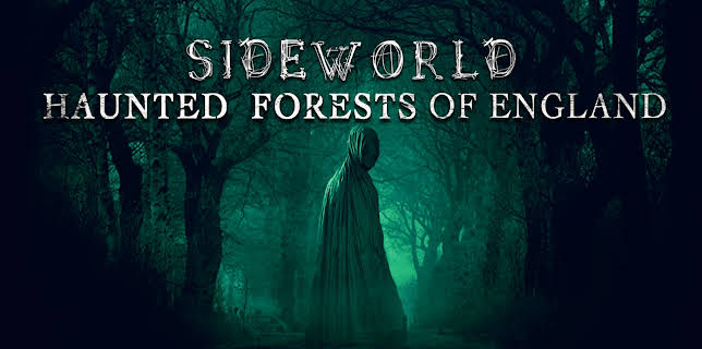 Sideworld: Haunted Forests of England (2022)