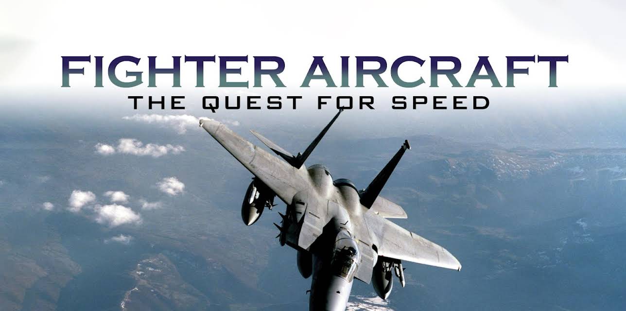 Fighter Aircraft: The Quest For Speed (2014)