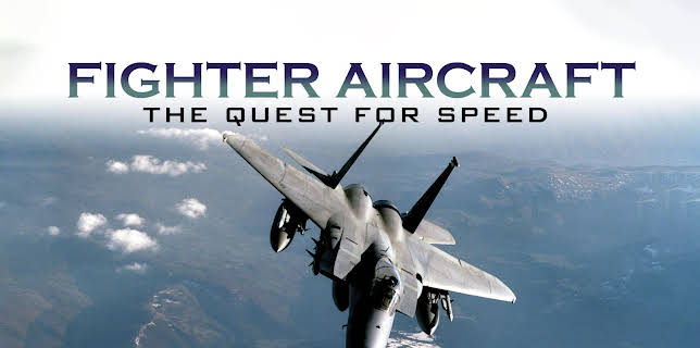Fighter Aircraft: The Quest For Speed (2014)