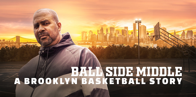 Ball Side Middle: A Brooklyn Basketball Story (2022)