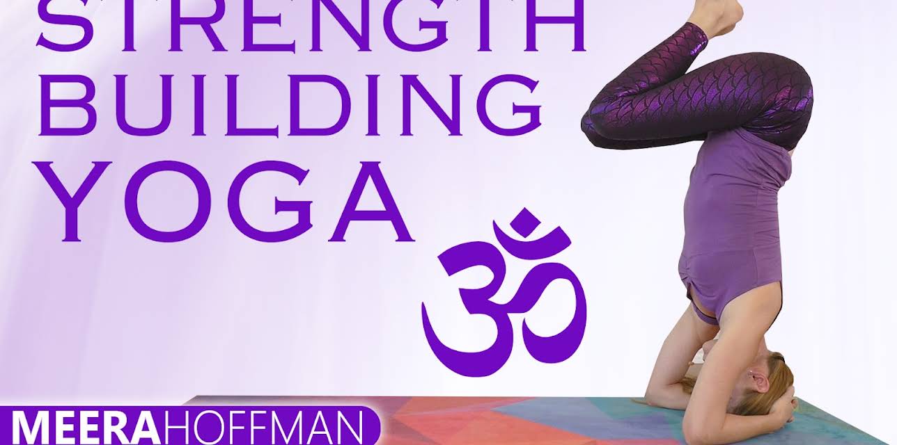 Strength Building Yoga - Meera Hoffman