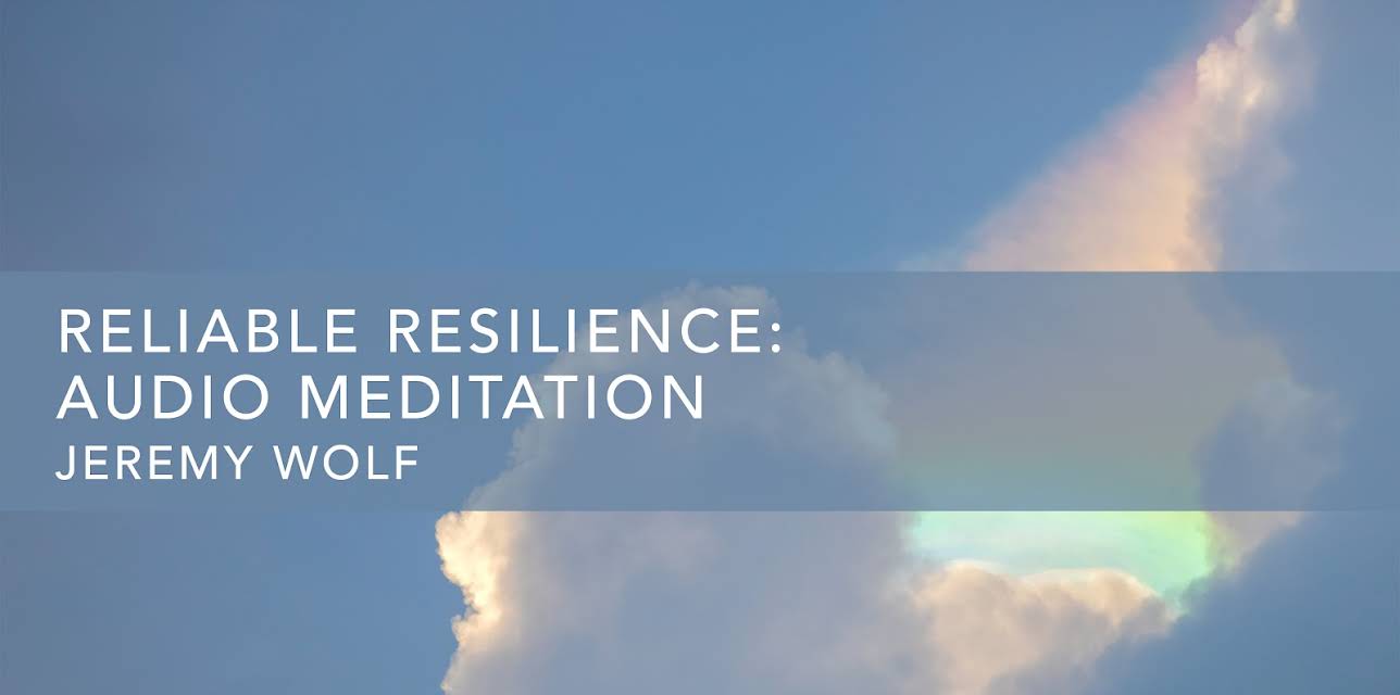 Reliable Resilience: Audio Meditation (2020)