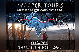Yooper Tours: on the North Country Trail: Episode 4 - The U.P.'s Hidden Gem