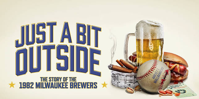 Just a Bit Outside: The Story of the 1982 Milwaukee Brewers (2025)