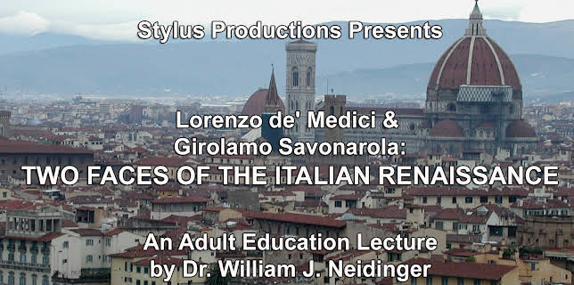 Lorenzo de' Medici & Girolamo Savonarola:  Two Faces of the Italian Renaissance