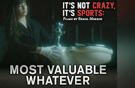 It's Not Crazy It's Sports: Most Valuable Whatever