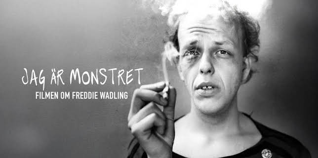 Jag är monstret - filmen om Freddie Wadling