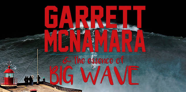 Garrett McNamara and the Essence of Big Wave (2016)