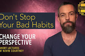 Change Your Perspective: Don't Stop Your Bad Habits