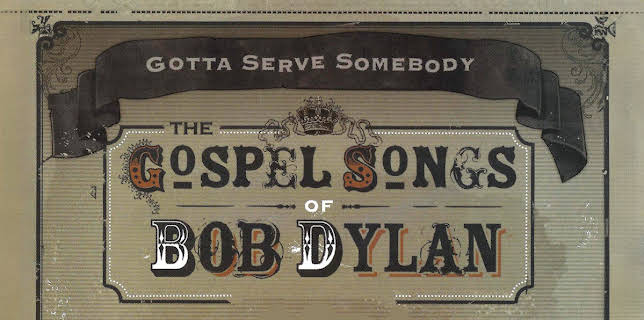Gotta Serve Somebody: The Gospel Songs of Bob Dylan (2018)
