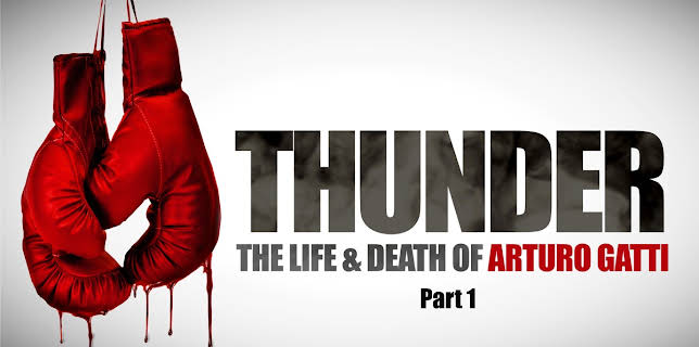 Thunder: The Life and Death of Arturo Gatti Pt. 1 (2024)