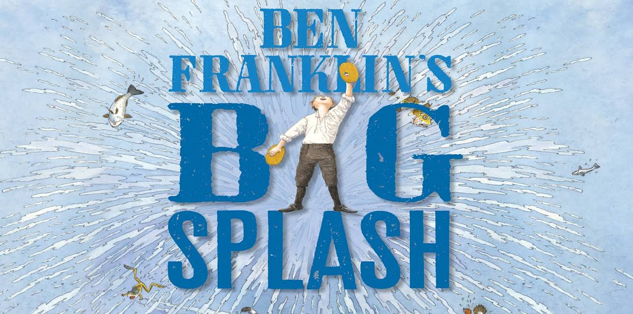 Ben Franklin's Big Splash