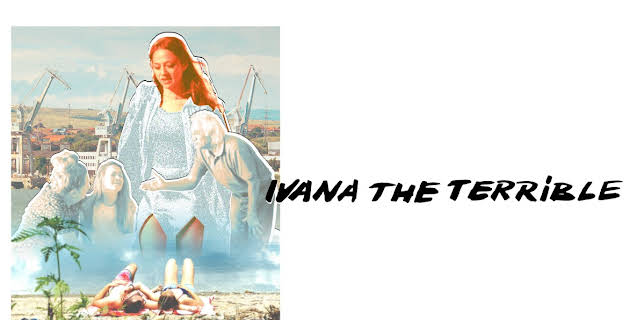 Ivana the Terrible (2019)