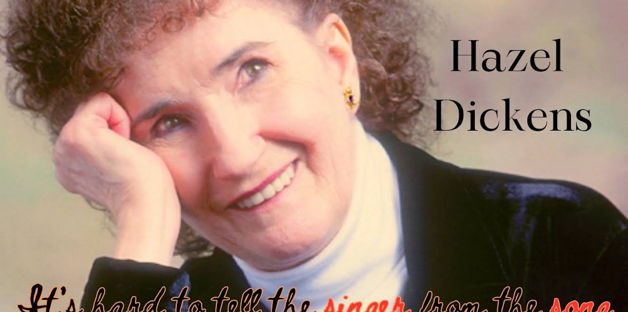 Hazel Dickens: It's Hard to Tell the Singer from the Song (2000)