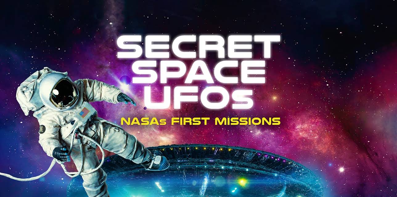 Secret Space UFOs: NASA's First Missions (2022)