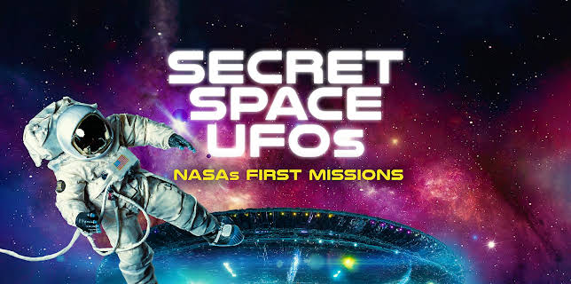 Secret Space UFOs: NASA's First Missions (2022)