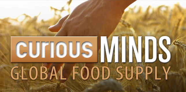 Curious Minds: Global Food Supply