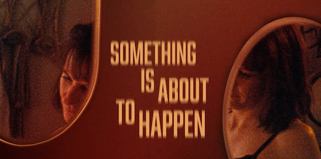 Something Is About To Happen (2025)
