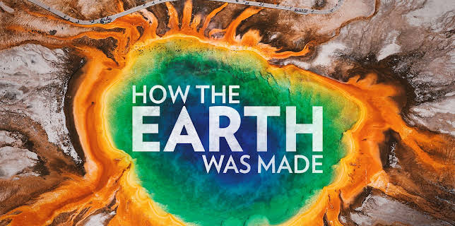 How The Earth Was Made