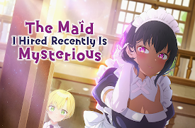 The Maid I Hired Recently is Mysterious (Simuldub): The Maid I Hired Recently Is Mysterious