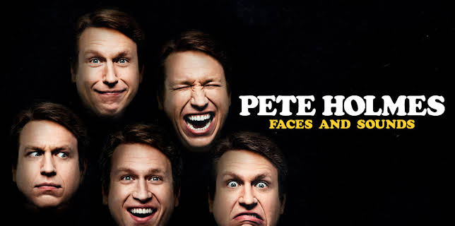 Pete Holmes: Faces and Sounds (2016)