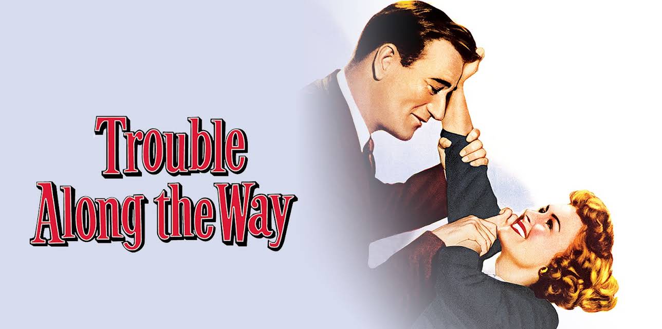 Trouble Along the Way (1953)