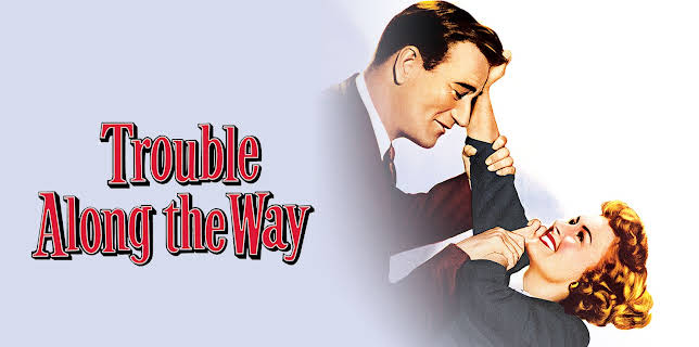 Trouble Along the Way (1953)