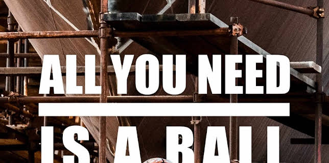 All You Need is a Ball (2022)